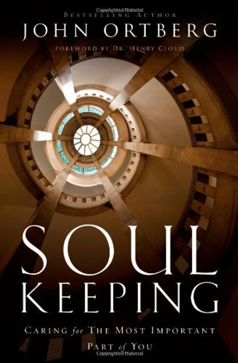 Soul Keeping: Caring for the Most Important Part of You Cover