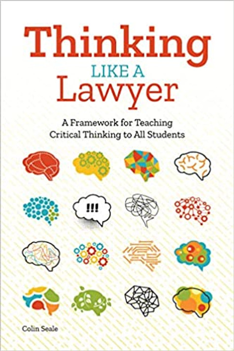 Thinking Like a Lawyer: A Framework for Teaching Critical Thinking to All Students Cover