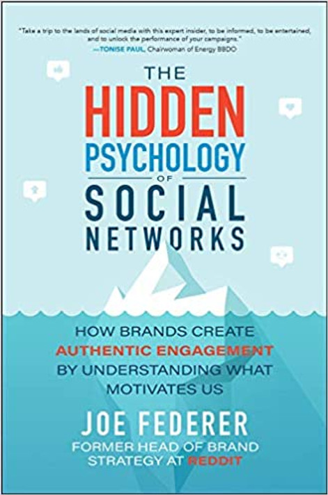 The Hidden Psychology of Social Networks: How Brands Create Authentic Engagement by Understanding What Motivates Us Cover