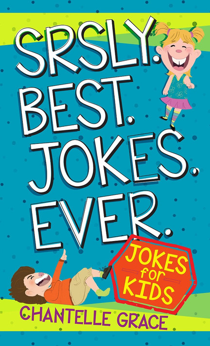 Srsly. Best. Jokes. Ever.: Jokes for Kids Cover