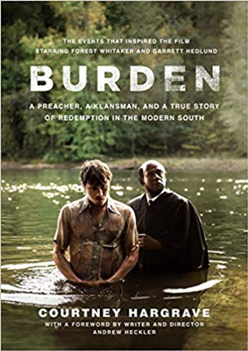 Burden (Movie Tie-In Edition): A Preacher, a Klansman, and a True Story of Redemption in the Modern South Cover