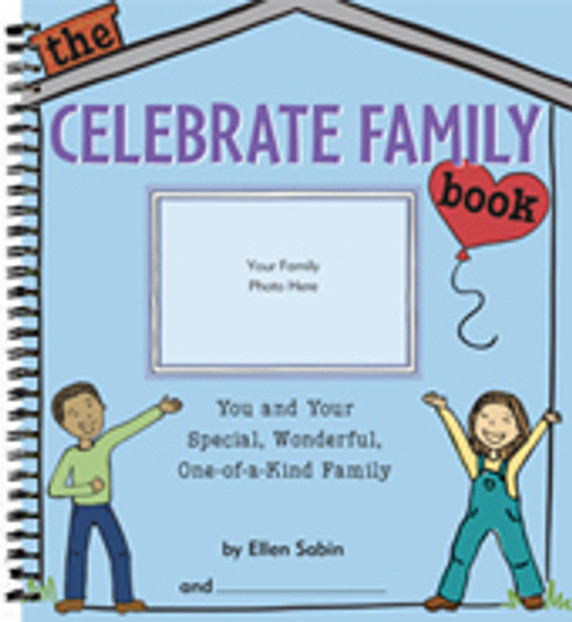 The Celebrate Family Book: You and Your Special, Wonderful, One-Of-A-Kind Family Cover