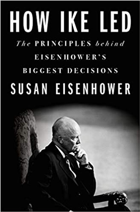 How Ike Led: The Principles Behind Eisenhower's Biggest Decisions Cover