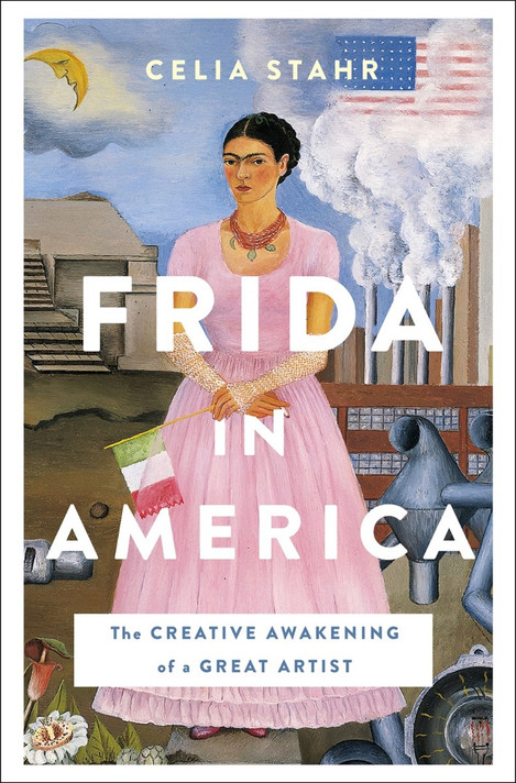Frida in America: The Creative Awakening of a Great Artist Cover