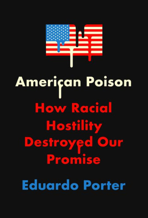 American Poison: How Racial Hostility Destroyed Our Promise Cover