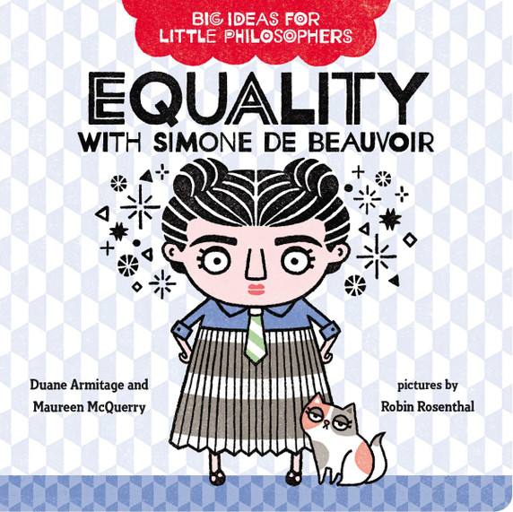 Big Ideas for Little Philosophers: Equality with Simone de Beauvoir (Big Ideas for Little Philosophers) Cover