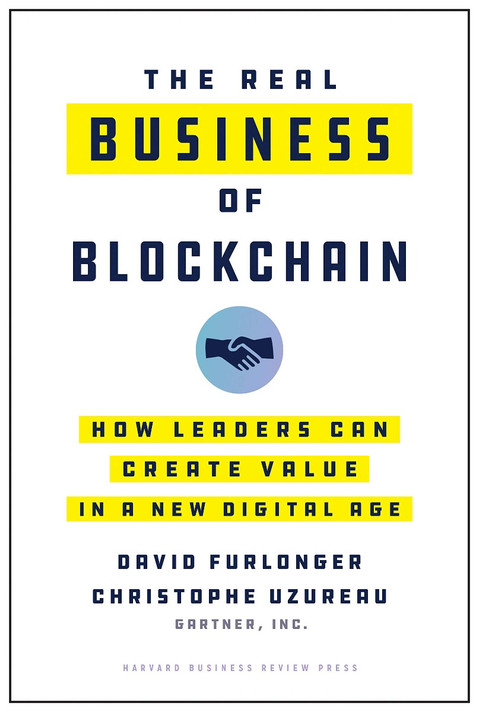 The Real Business of Blockchain: How Leaders Can Create Value in a New Digital Age Cover