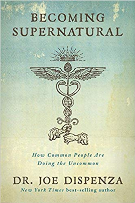 Becoming Supernatural: How Common People Are Doing the Uncommon Cover