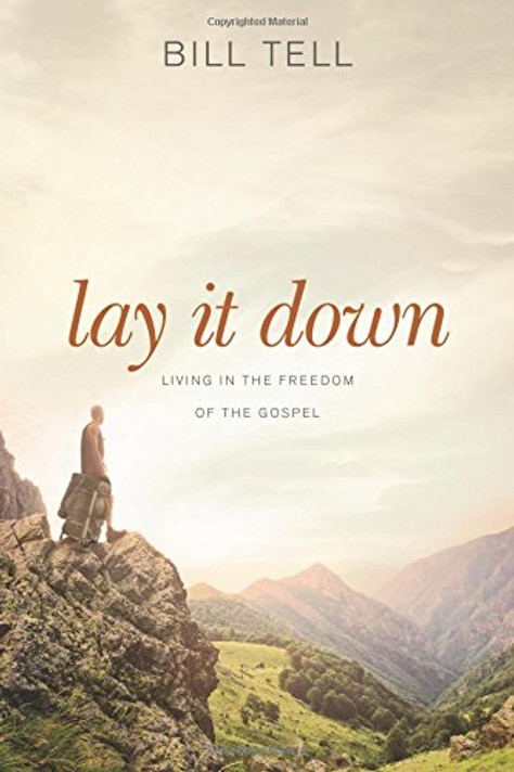 Lay It Down: Living in the Freedom of the Gospel Cover