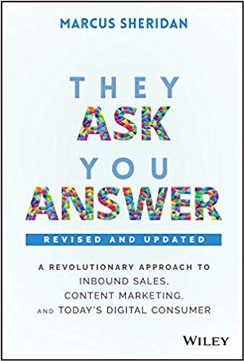 They Ask, You Answer: A Revolutionary Approach to Inbound Sales, Content Marketing, and Today's Digital Consumer, Revised & Updated Cover