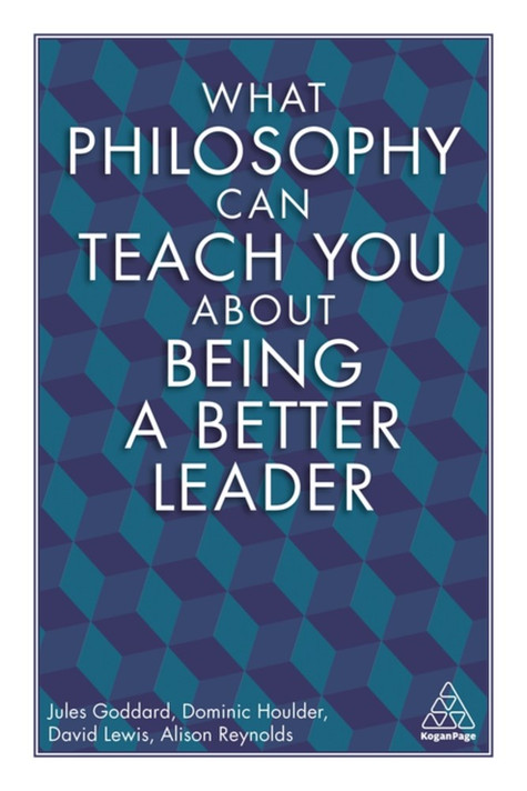 What Philosophy Can Teach You About Being a Better Leader Cover