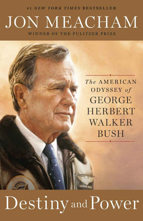 Destiny and Power: The American Odyssey of George Herbert Walker Bush Cover