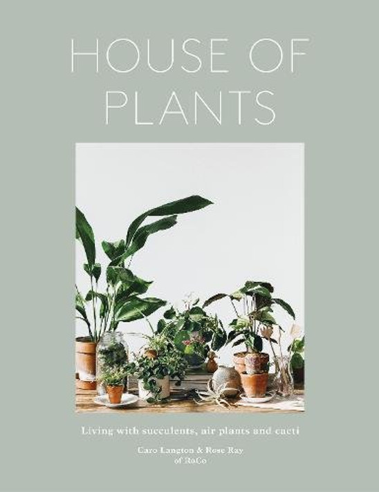 House of Plants: Living with Succulents, Air Plants and Cacti Cover