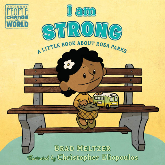 I Am Strong: A Little Book about Rosa Parks (Ordinary People Change the World) Cover