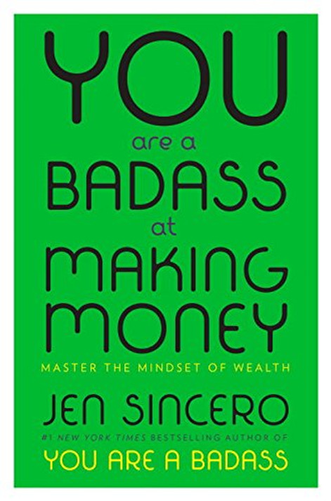 You Are a Badass at Making Money: Master the Mindset of Wealth Cover