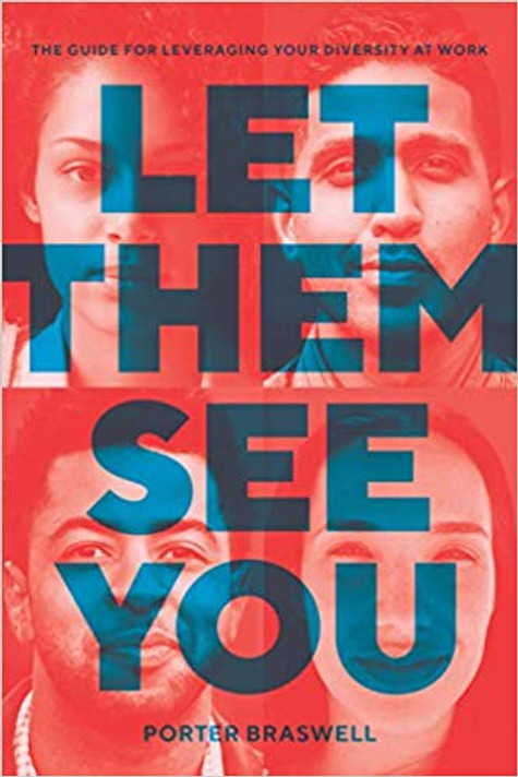 Let Them See You: The Guide for Leveraging Your Diversity at Work Cover