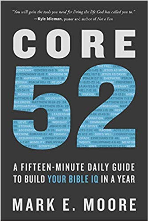 Core 52: A Fifteen-Minute Daily Guide to Build Your Bible IQ in a Year Cover