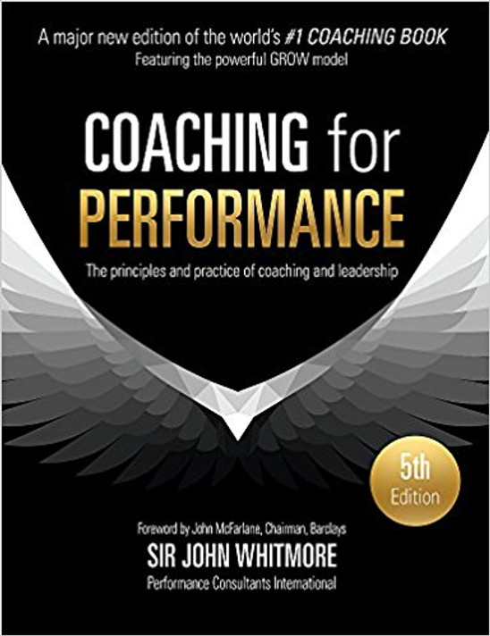 Coaching for Performance: The Principles and Practice of Coaching and Leadership (5TH ed.) Cover