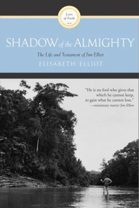 Shadow of the Almighty: The Life and Testament of Jim Elliot Cover