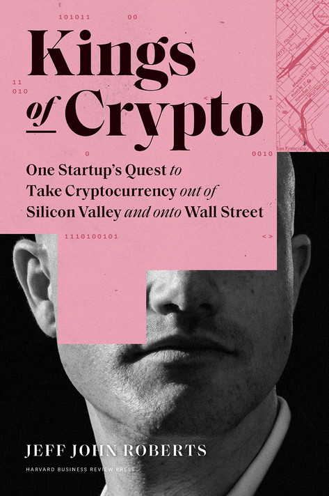 Kings of Crypto: One Startup's Quest to Take Cryptocurrency Out of Silicon Valley and Onto Wall Street Cover