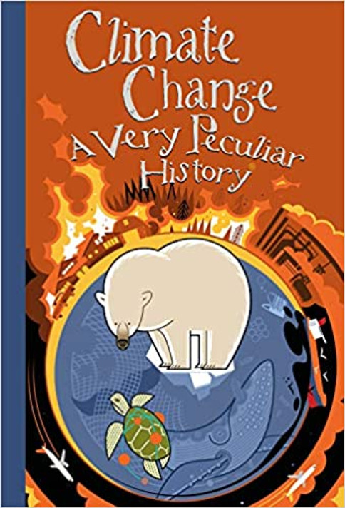 Climate Change: A Very Peculiar History Cover