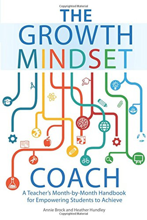 The Growth Mindset Coach: A Teacher's Month-By-Month Handbook for Empowering Students to Achieve Cover