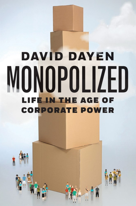 Monopolized: Life in the Age of Corporate Power Cover