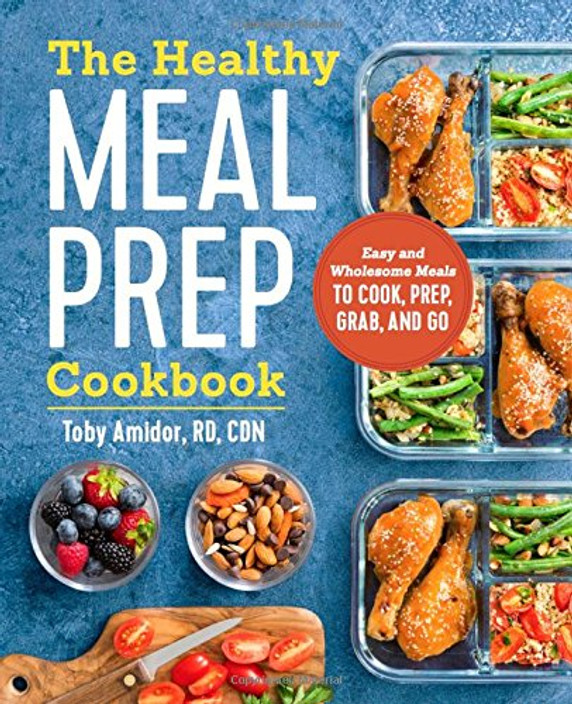 The Healthy Meal Prep Cookbook: Easy and Wholesome Meals to Cook, Prep, Grab, and Go Cover