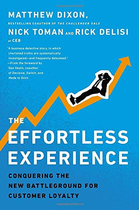The Effortless Experience: Conquering the New Battleground for Customer Loyalty Cover