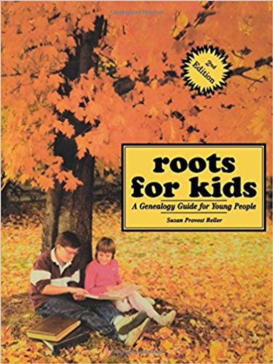 Roots for Kids: A Genealogy Guide for Young People. 2nd Edition (2ND ed.) Cover