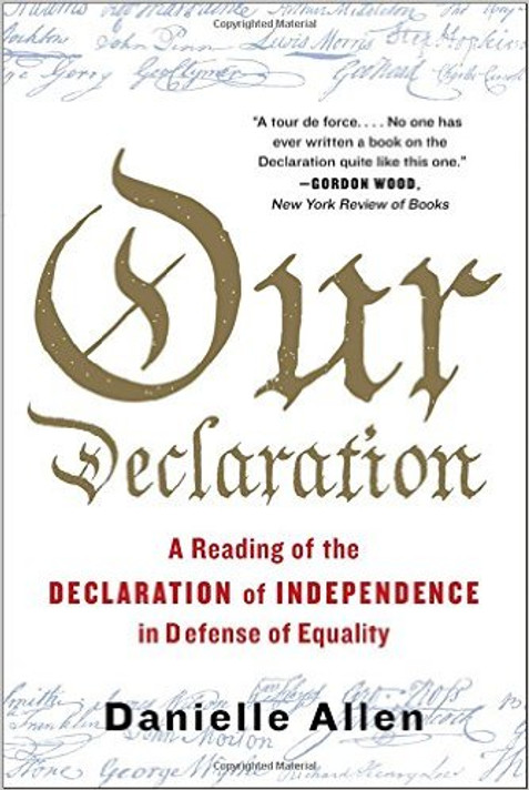 Our Declaration: A Reading of the Declaration of Independence in Defense of Equality Cover