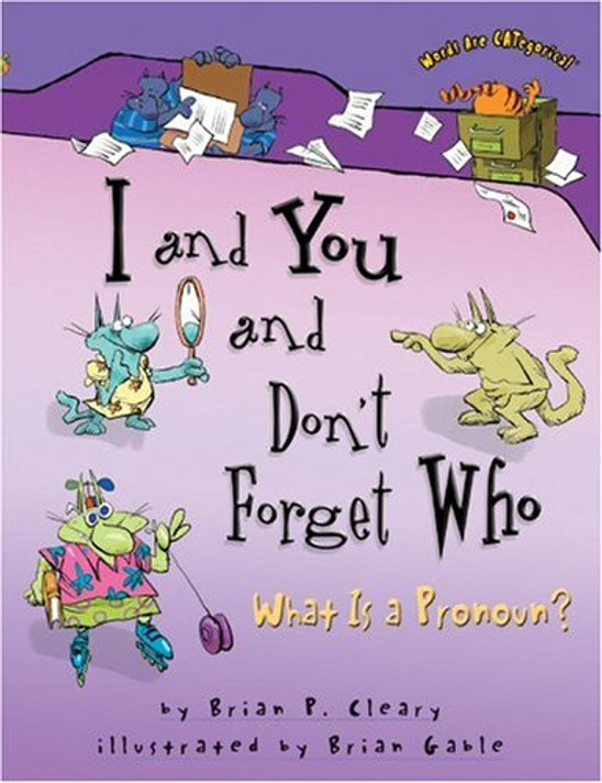 I and You and Don't Forget Who: What Is a Prounoun? Cover
