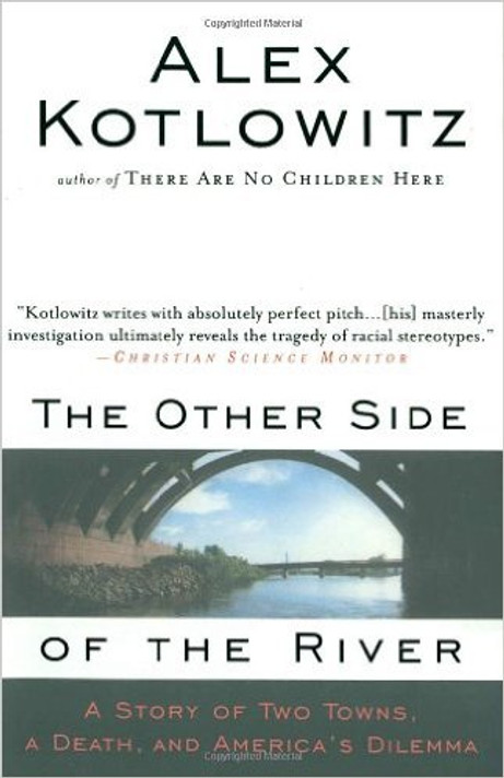 The Other Side of the River: A Story of Two Towns, a Death, and America's Dilemma Cover