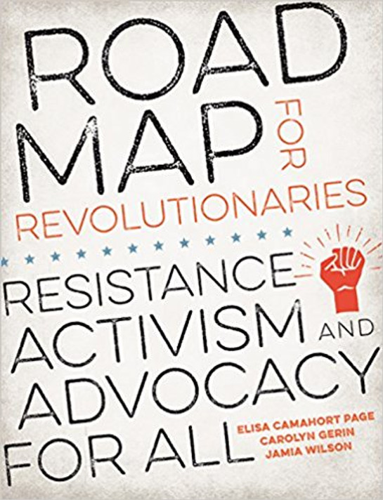 Road Map for Revolutionaries: Resistance, Activism, and Advocacy for All Cover