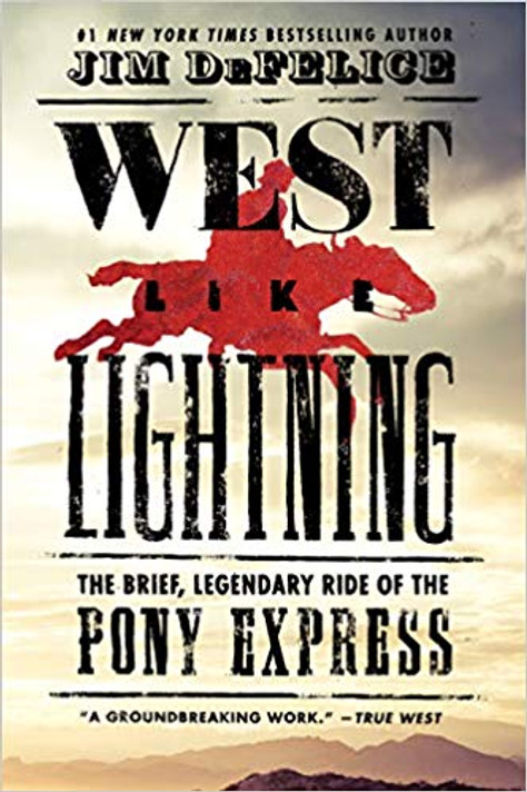West Like Lightning: The Brief, Legendary Ride of the Pony Express Cover