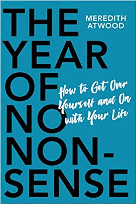 The Year of No Nonsense: How to Get Over Yourself and on with Your Life Cover