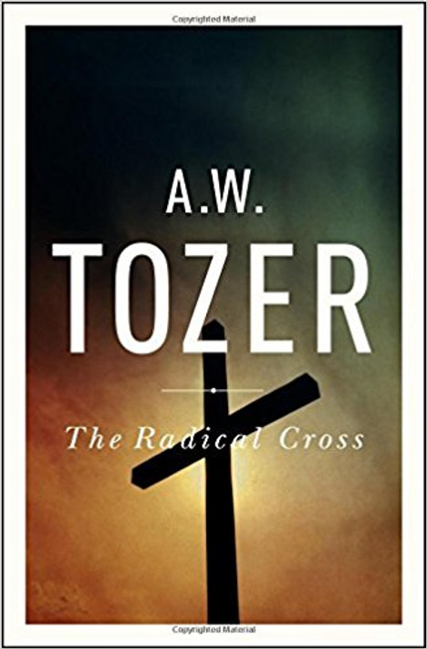 The Radical Cross: Living the Passion of Christ Cover