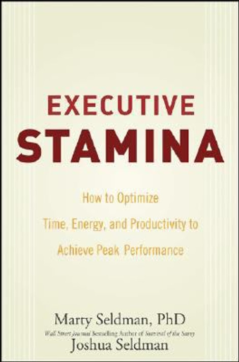 Executive Stamina: How to Optimize Time, Energy, and Productivity to Achieve Peak Performance Cover