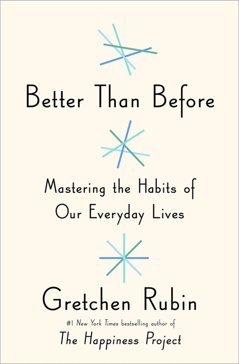 Better Than Before: Mastering the Habits of Our Everyday Lives Cover