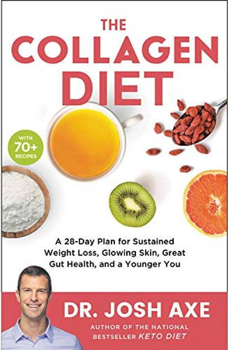 The Collagen Diet: A 28-Day Plan for Sustained Weight Loss, Glowing Skin, Great Gut Health, and a Younger You [Hardcover] Cover