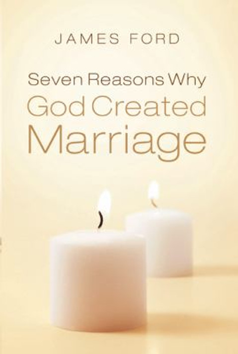 Seven Reasons Why God Created Marriage [Paperback] Cover