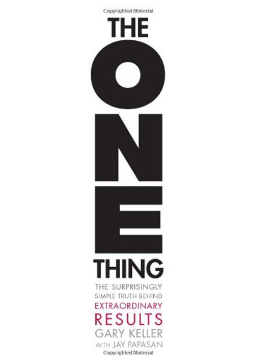 The One Thing: The Surprisingly Simple Truth Behind Extraordinary Results [Hardcover] Cover