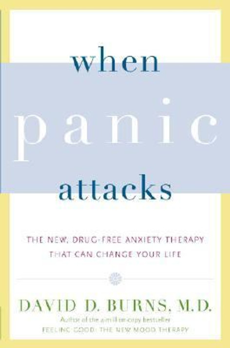 When Panic Attacks: The New, Drug-Free Anxiety Therapy That Can Change Your Life [Paperback] Cover