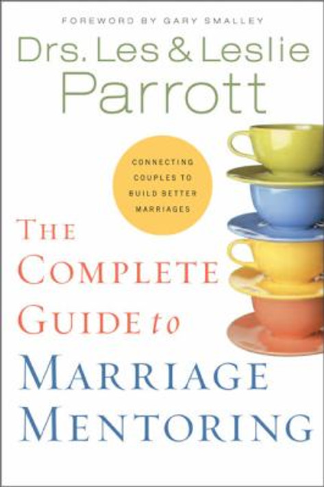 The Complete Guide to Marriage Mentoring: Connecting Couples to Build Better Marriages [Hardcover] Cover
