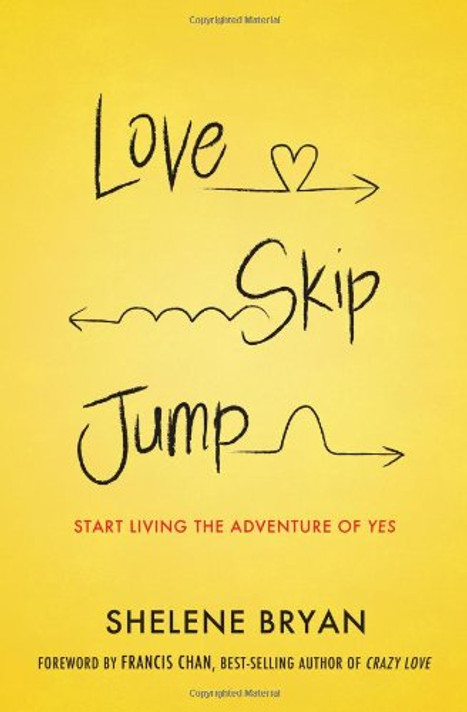 Love, Skip, Jump: Start Living the Adventure of Yes [Paperback] Cover