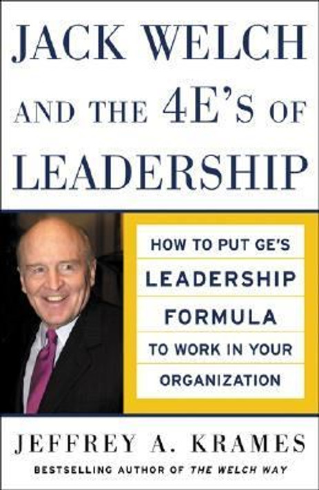 Jack Welch and the 4 E's of Leadership: How to Put GE's Leadership Formula to Work in Your Organization [Hardcover] Cover