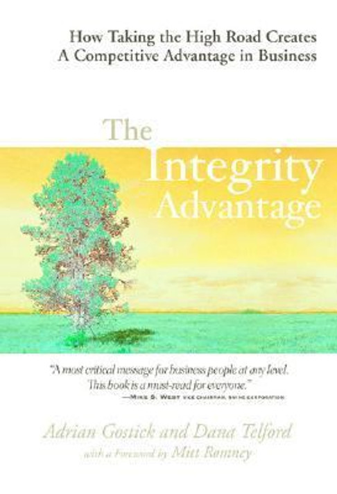 The Integrity Advantage: How Taking the High Road Creates a Competitive Advantage in Business [Hardcover] Cover
