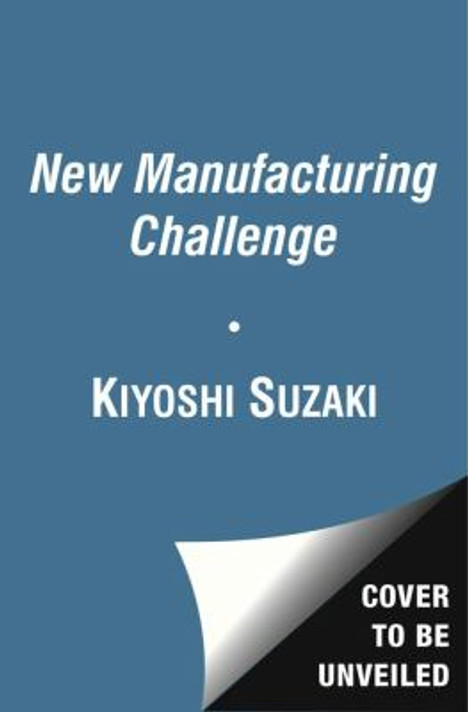 New Manufacturing Challenge: Techniques for Continuous Improvement [Paperback] Cover