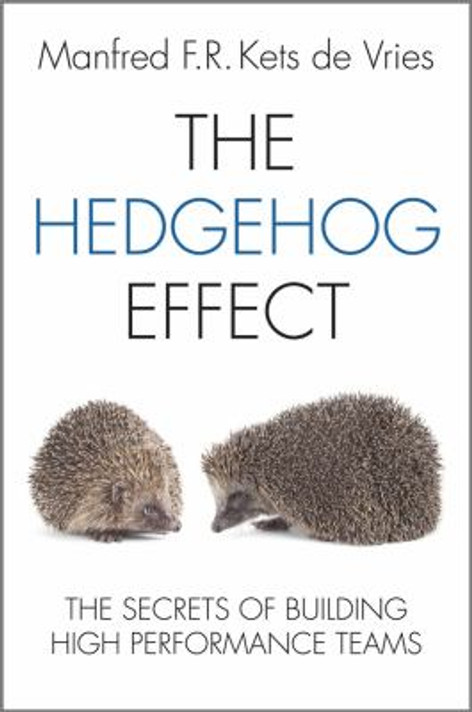 The Hedgehog Effect : The Secrets of Building High Performance Teams [Hardcover] Cover