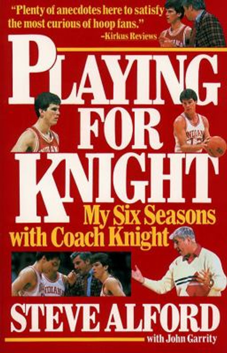 Playing for Knight: My Six Seasons with Coach Knight [Paperback] Cover